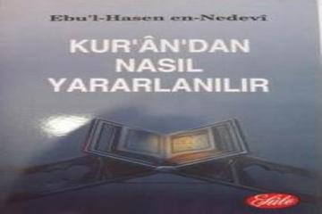 KUR\'ANDAN NASIL YARARLANILIR?