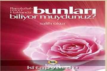 RASULULLAH HAKKINDA BUNLARI BİLİYOR MUYDUNUZ?-1